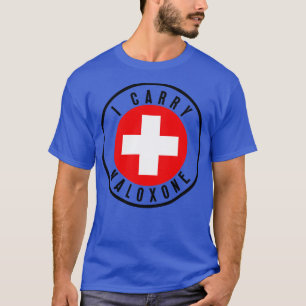 I Carry Naloxone 47 T-Shirt