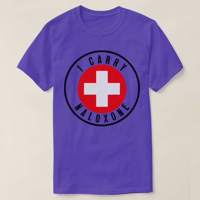 I Carry Naloxone 4 T-Shirt (Design Front)