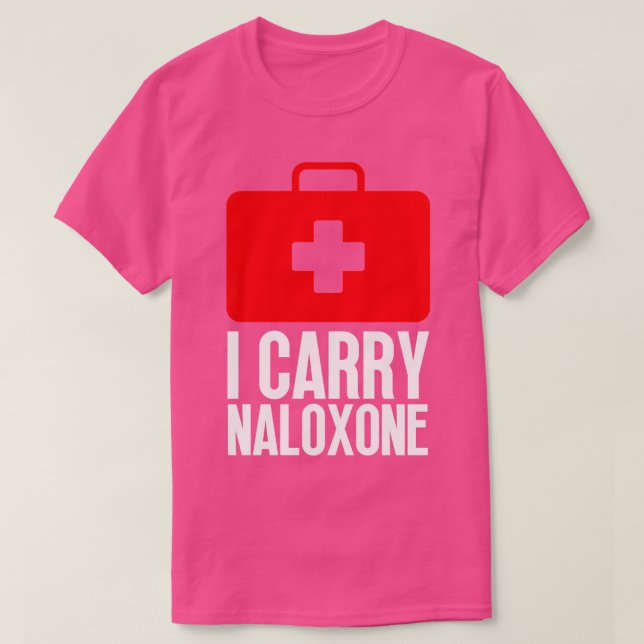 I Carry Naloxone 54 T-Shirt (Design Front)