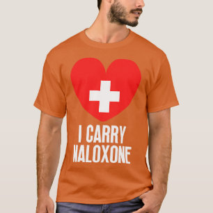 I carry naloxone 9 T-Shirt