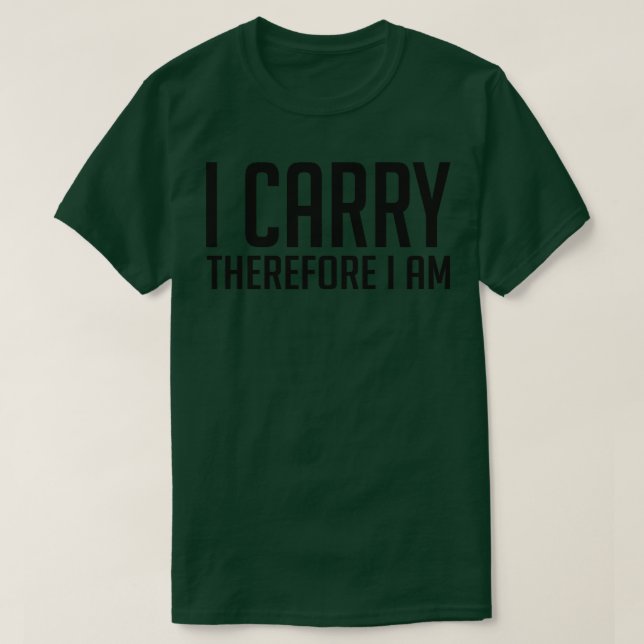 I carry therefore I am black T-Shirt (Design Front)