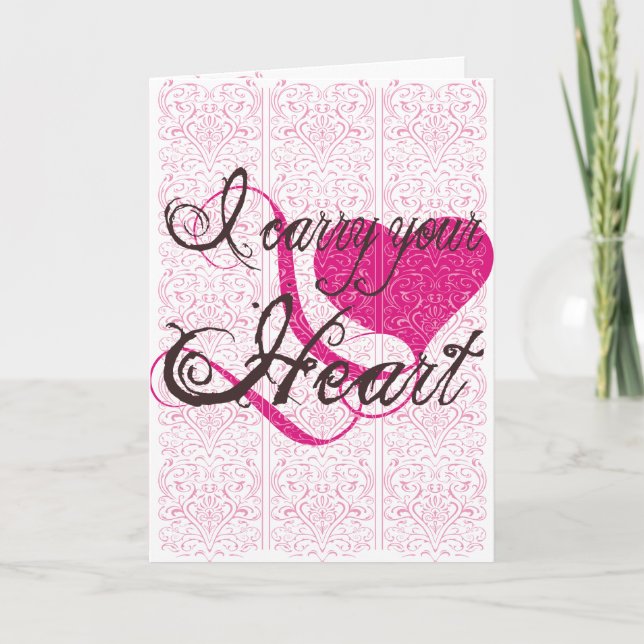 I carry your heart greeting card (Front)