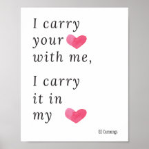 I carry your heart with me, I carry it in my heart