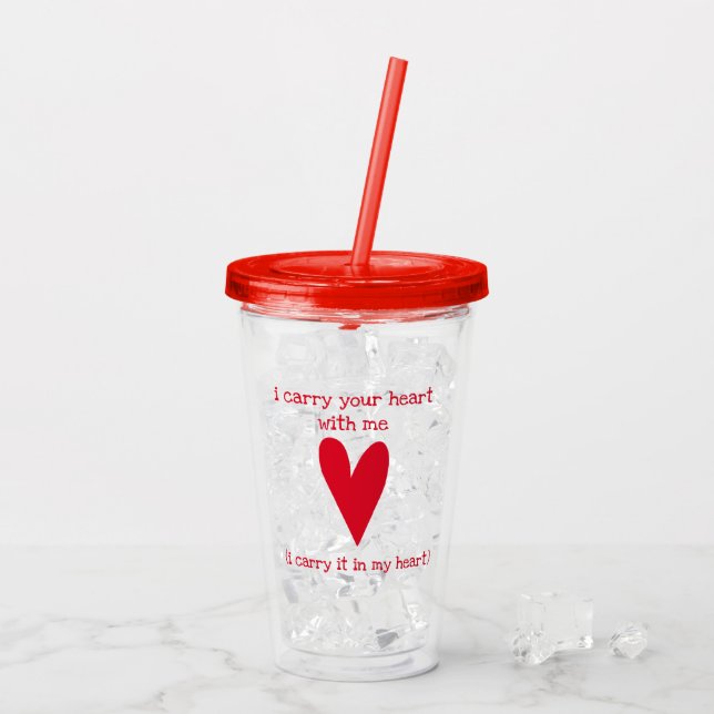 I carry your heart with me | Poem by E.E. Cummings Acrylic Tumbler (Back Ice)