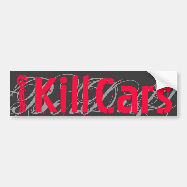 I, Cars, Kill,B Bumper Sticker (Front)