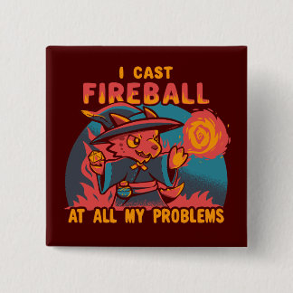 I Cast Fireball at all my problems 15 Cm Square Badge
