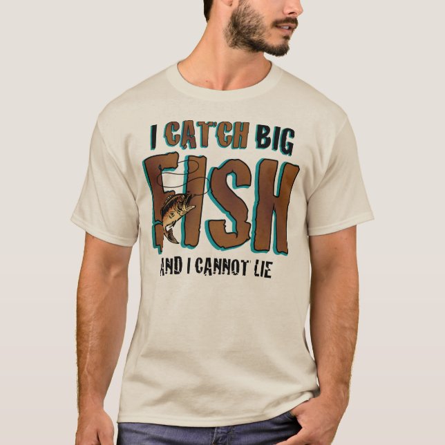 I Catch Big Fish T-Shirt (Front)