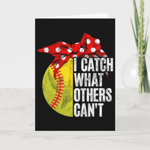 I Catch What Others Can't Softll Catchers Softll L Card