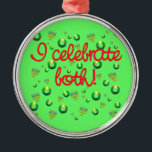 I Celebrate Both Christmas and Hanukkah Metal Tree Decoration<br><div class="desc">I celebrate both! Menoras and Christmas wreaths are scattered around on this design that celebrates both Christmas and Hanukkah. Great for mixed religion families that celebrate the Festival of LIghts as well as the birth of Christ. Design is available on apparel for adults and children, as well as on bags,...</div>
