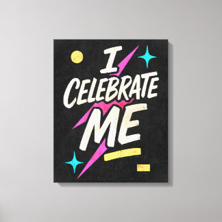 I Celebrate Me Canvas Print