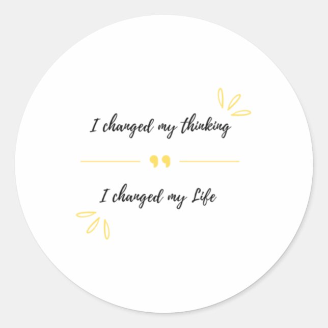 I Changed My Thinking……i Changed My Life Sticker  (Front)