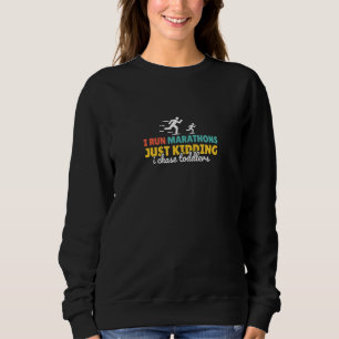 I Chase Toddlers Babysitter Teaching Run A Marat Sweatshirt