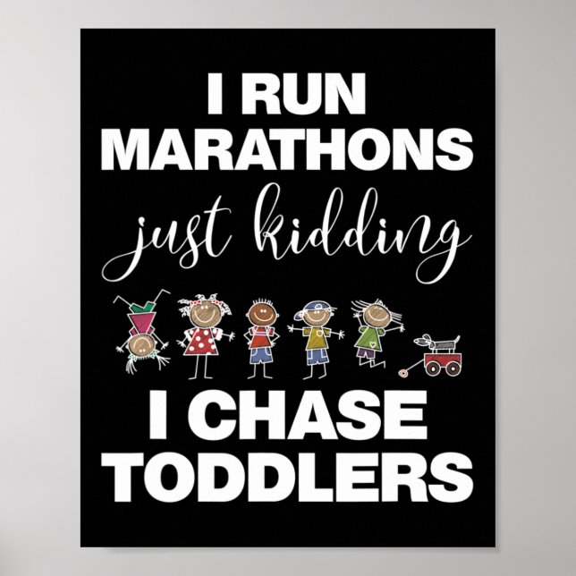 I Chase Toddlers  for Teachers Daycare Provider Gi Poster (Front)