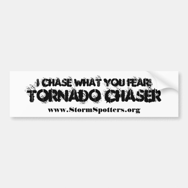 I Chase What You Fear! Bumper Sticker (Front)