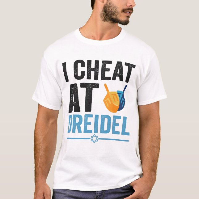 I Cheat at Dreidel Funny Jewish Game Holiday Gift T-Shirt (Front)