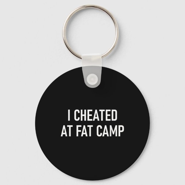 I Cheated At Fat Camp, Funny, Jokes, Sarcastic  Key Ring (Front)