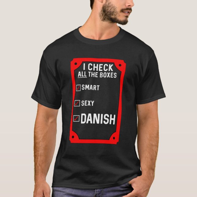 I Check All The Boxes Danish Funny T-Shirt (Front)