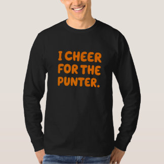 I cheer For The Punter  13 T-Shirt