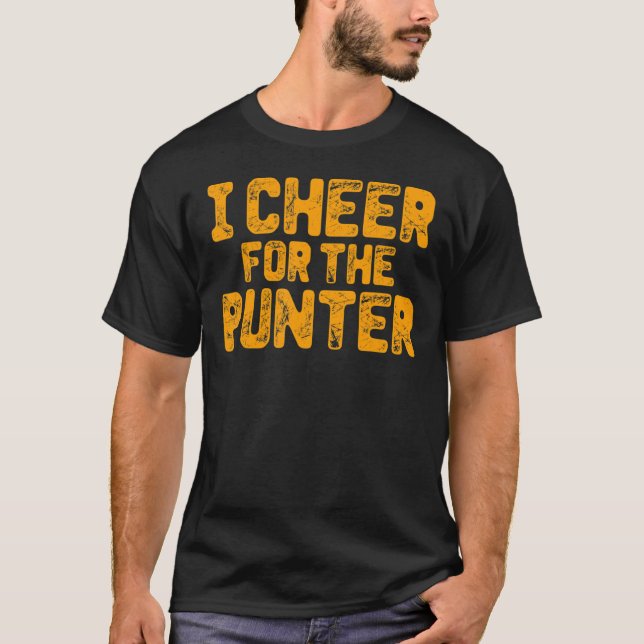 I cheer For The Punter 7 T-Shirt (Front)