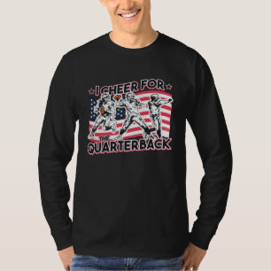 I Cheer for the Quarterback T-Shirt