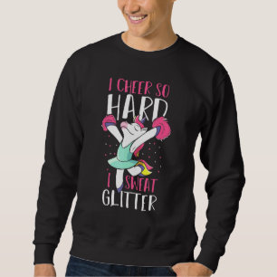 I Cheer So Hard I Sweat Glitter Cheerleader Outf Sweatshirt
