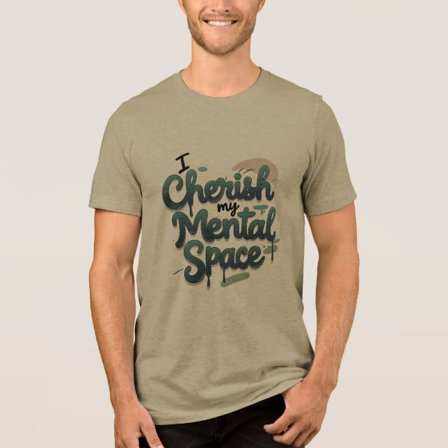 I Cherish My Mental Space Tri-Blend Shirt (Front)
