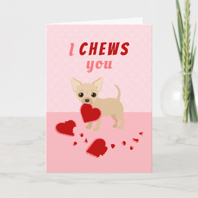 I Chews You Chihuahua Valentine's Day Holiday Card (Front)