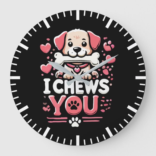 I Chews You - Dog Pun Valentine's Day Large Clock (Front)