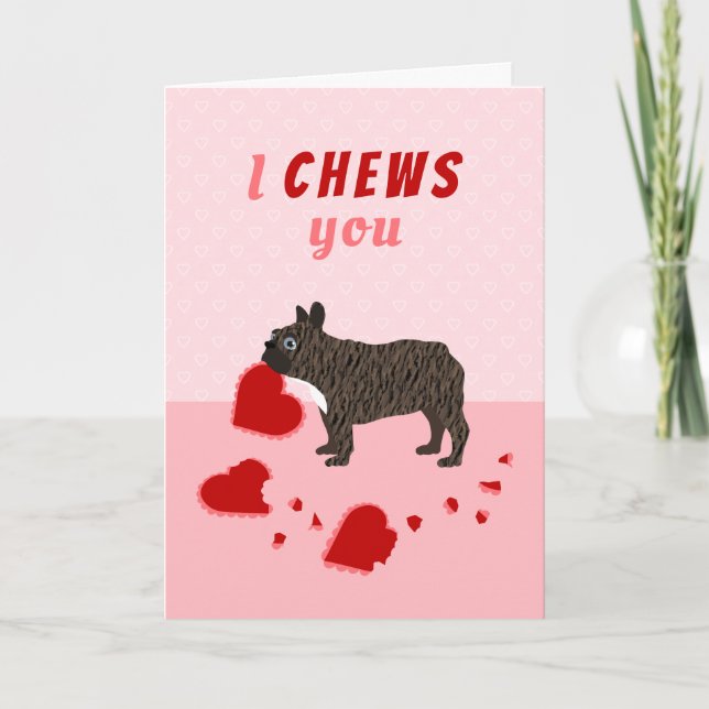 I Chews You French Bulldog Valentine's Day Holiday Card (Front)