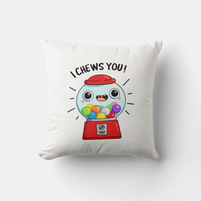 I Chews You Funny Gumball Machine Pun  Cushion (Front)