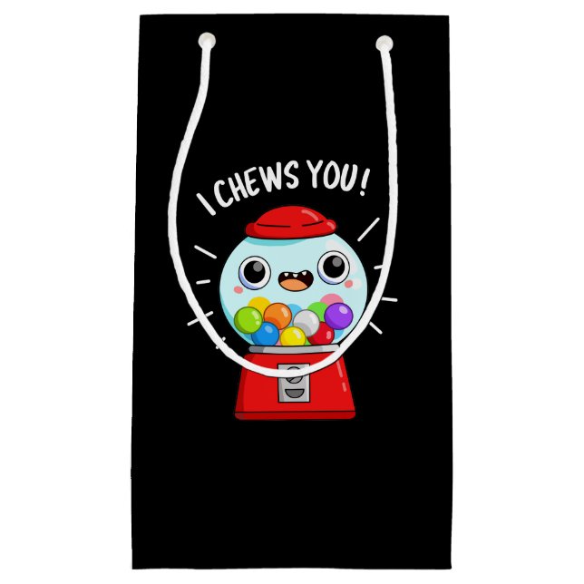I Chews You Funny Gumball Machine Pun Dark BG Small Gift Bag (Front)