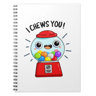I Chews You Funny Gumball Machine Pun Notebook
