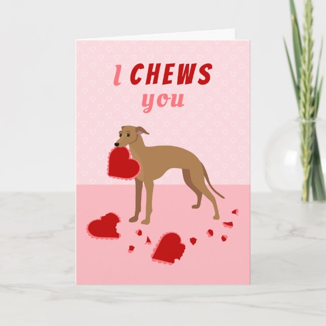 I Chews You Italian Greyhound Valentine's Day Holiday Card (Front)