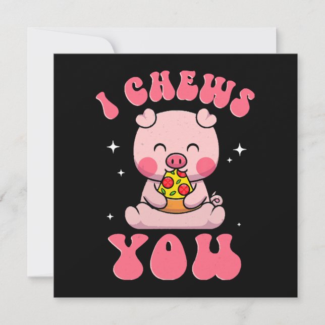 I Chews You Pizza (Front)