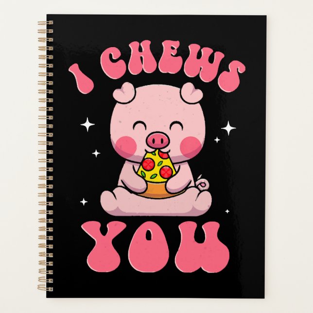 I Chews You Pizza Planner (Front)