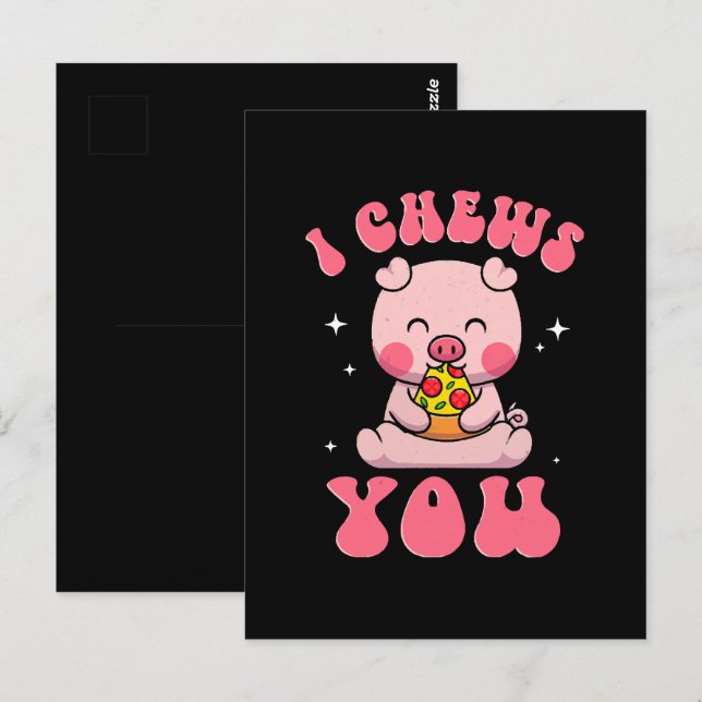 I Chews You Pizza Postcard (Front/Back)