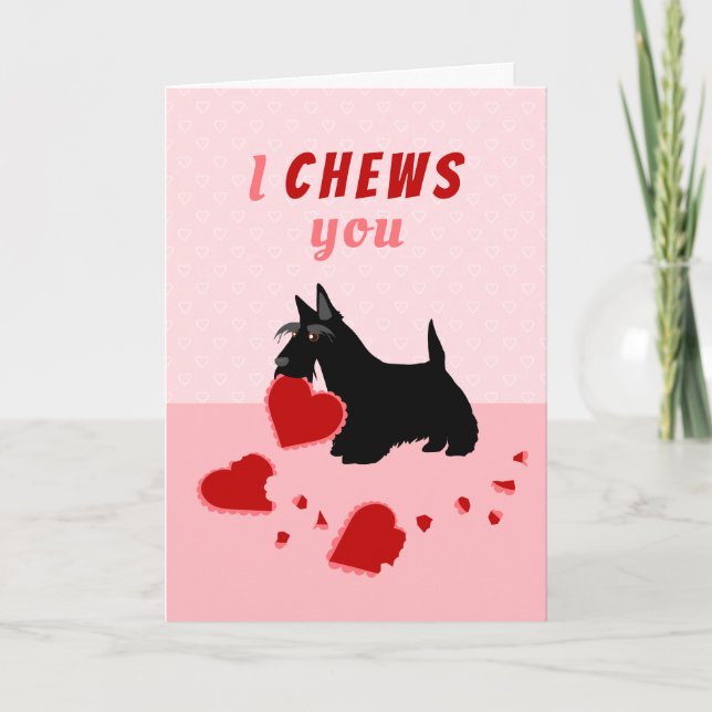 I Chews You Scottish Terrier Valentine's Day Holiday Card (Front)