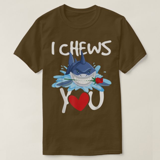 I Chews YouShark Lovers Wildlife Marine Biologist  T-Shirt (Design Front)