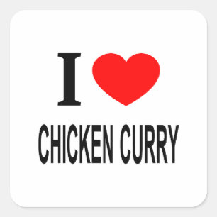 I ❤️ CHICKEN CURRY I LOVE CHICKEN CURRY I HEART CH SQUARE STICKER