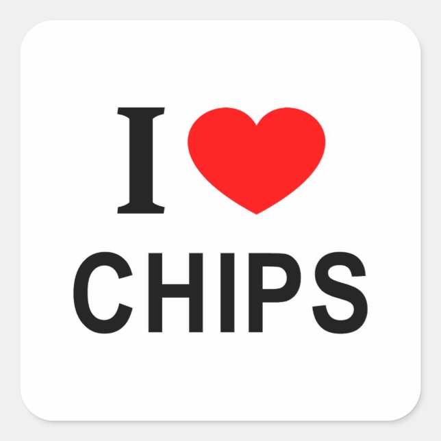 I ❤️ CHIPS I LOVE CHIPS I HEART CHIPS SQUARE STICKER (Front)