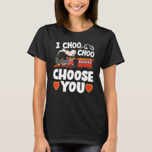 I Choo Choo Choose You Kids Valentines Boys Train T-Shirt
