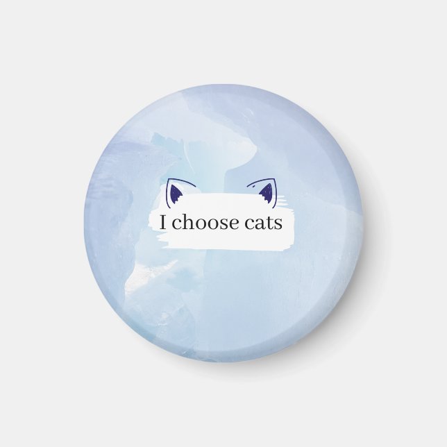 I choose cats button magnet (Front)