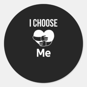I Choose Me - Mental Health Awareness Sticker