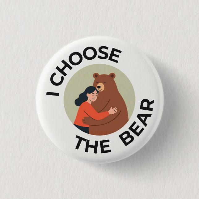 "I Choose the Bear" 3 Cm Round Badge (Front)