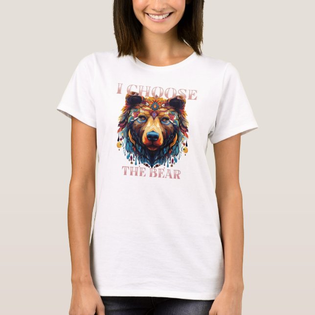 I Choose the Bear T-Shirt (Front)