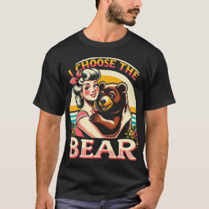 I Choose The Bear T-Shirt
