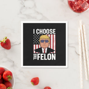 I Choose The Felon Trump 2024 Republican Patriot Napkin
