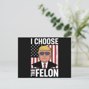 I Choose The Felon Trump 2024 Republican Patriot Postcard