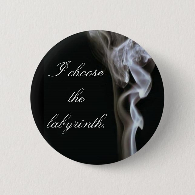 I Choose the Labyrinth 6 Cm Round Badge (Front)
