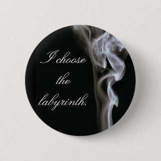 I Choose the Labyrinth 6 Cm Round Badge